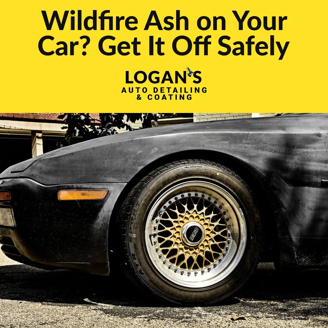 Car covered in wildfire ash under a smoky Los Angeles sky — safe ash removal guide by Logan's Auto Detailing